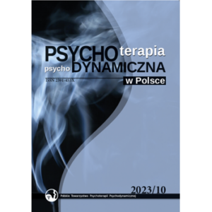 Psychoterapia Psychodynamiczna w Polsce (2023) nr 10
