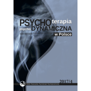 Psychoterapia Psychodynamiczna w Polsce (2017) nr 4