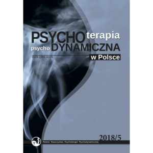 Psychoterapia Psychodynamiczna w Polsce (2018) nr 5