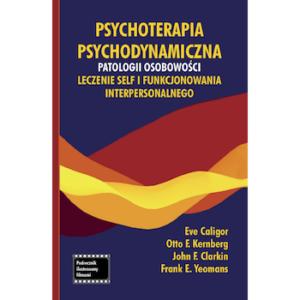 KS3 Psychoterapia psychodynamiczna patologii osobowości. Leczenie self i funkcjonowania interpersonalnego 2019
