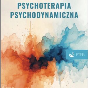 Psychoterapia Psychodynamiczna. Podręcznik kliniczny